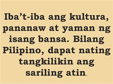 Slogan tungkol sa kultura ng katutubong pilipino .